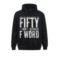 Printing Long Sleeve Hoodies Autumn Hip Hop Hoods Mens Sweatshirts Fifty The Ultimate Word Funny 50 Years Old Joke Shirt Size Xxs-4Xl