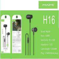 Maimi H16 หูฟังแบบ in-ear มีไมค์รับสายได้ AUX3.5MM. รับสายสนทนาได้เลย