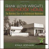 Because lifes greatest ! &amp;gt;&amp;gt;&amp;gt; Frank Lloyd Wrights Hollyhock House หนังสือภาษาอังกฤษมือ1(New) ส่งจากไทย