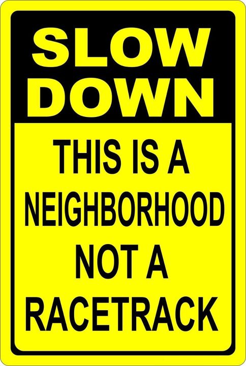 ช้าลงนี่คือละแวกใกล้เคียงไม่ใช่สนามแข่งเตือนการจราจรประกาศความปลอดภัยทางถนนป้ายดีบุกโลหะถนน