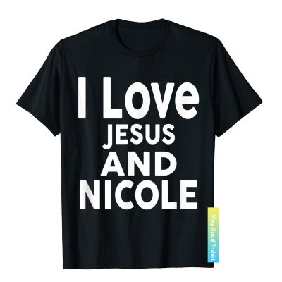 I Love Jesus And NICOLE เสื้อยืดชื่อเสื้อยืดคอกลมแขนลำลองขาสั้นแฟชั่นพิมพ์ลายเสื้อ100% คอกลมผ้าคอตตอนใหม่ฤดูร้อนเสื้อยืดคอกลมตลก