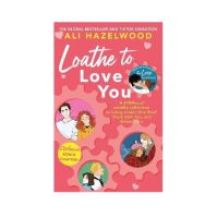 Loathe To Love You : From the bestselling author of The Love Hypothesis [New Release - IN STOCK]