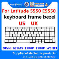 แล็ปท็อปใหม่ US UK ตัวชี้แป้นพิมพ์กรอบสำหรับ Latitude 5550 E5500 2G1M5 02G1M5 11R8 P 011R8P 011R8P W6NFJ 0W6NFJ