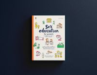 Sex Education for Parents คุยกับลูกเรื่องเพศศึกษา ให้เป็นวิชาที่ไม่ต้องรอครูสอน