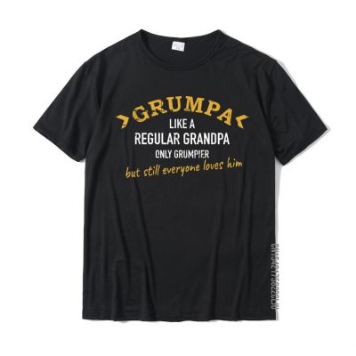 Grandpa Grumpa T-Shirt Casualcomfortable Tops T Shirt Latest 100% Cotton Male T Shirt