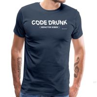 T-Shirt Adult Men Geek Tshirt Code Drunk Refactor Sober Young T Shirts Fashion Top Tee Cotton Fabric It Programmer Clothing 【Size S-4XL-5XL-6XL】