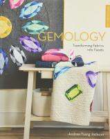 Patchwork Lab: Gemology : Transforming Fabrics into Facets [Paperback]