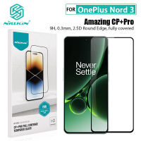 ฟิล์มกระจก OnePlus Nord 3 5G CP+Pro Nillkin แบบเต็มจอ ฟิล์มกระจกสำหรับ One Plus Nord 3 5G