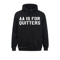 Aa Is For Quitters Sarcastic Gifts Funny Drinking Shirts Men Long Sleeve Hoodies Camisas Father Day Sweatshirts Discount Hoods Size Xxs-4Xl