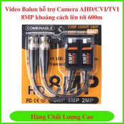 Balun camera 8MP cho CVI TVI AHD Analog - Balun Tín Hiệu .