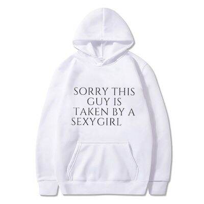 Sorry This Guy Is Taken By A Sexy Girl Printed Hoodies Women Pullover Men Sweatshirt Long Sleeve Vintage Kangaroo Pocket Casual Size Xxs-4Xl