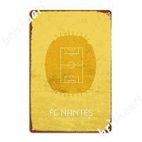 Fc Nantes ป้ายสนามฟุตบอลโลหะปรับแต่งโปสเตอร์เครื่องหมายผับผับตกแต่งโรงรถห้องครัว