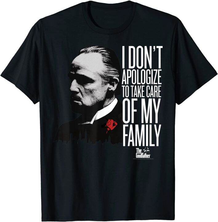 The Godfather I Don't Apologize To Take Care Of My Family T-Shirt ...