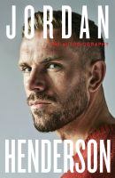 หนังสืออังกฤษใหม่ Jordan Henderson: the Autobiography : The must-read autobiography from Liverpools beloved captain [Hardcover]