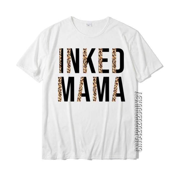 inked-mama-leopard-tattooed-mama-funny-mama-mothers-day-t-shirt-casual-tees-for-men-high-quality-cotton-tshirts-printed
