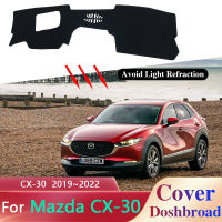 แดชบอร์ดฝาครอบ Dash Board Mat พรม Dashmat สำหรับ Mazda CX-30 CX30 CX 30 DM 2019 ~ 2023 2020 2021 Pad Sunshade Cushion อุปกรณ์เสริม