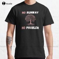 No Runway No Problem: Beautiful Quote Classic T Shirt Fashion Creative Leisure Funny T Shirts Fashion Tshirt Summer  XS-6XL