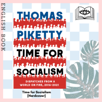 [Querida] Time for Socialism : Dispatches from a World on Fire, 2016-2021 [Hardcover] by Thomas Piketty