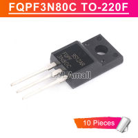 10pcs FQPF3N80C TO-220F FQPF 3N80C 3N80 TO220F N-channel 3A/800V MOSFET Transistor new original