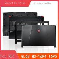 MSI/MSI GL63 MS-16P5 16P4 P6 P7 A เชลล์ B C D หน้าจอเพลาปกแล็ปท็อปกรอบกลับกรณีเชลล์ด้านหน้าปก Palmrest