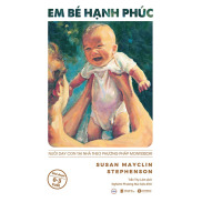 Em bé hạnh phúc Nuôi dạy con tại nhà theo phương pháp Montessori