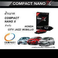 COMPACT NANO X ผ้าเบรค HONDA CITY/ JAZZ / MOBILIO