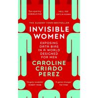 สินค้าเพื่อคุณ ร้านแนะนำ[หนังสือ] Invisible Women Exposing Data Bias in World Designed for Men - Perez Caroline Criado english book ภาษาอังกฤษ