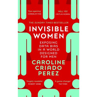 สินค้าเพื่อคุณ ร้านแนะนำ[หนังสือ] Invisible Women Exposing Data Bias in World Designed for Men - Perez Caroline Criado english book ภาษาอังกฤษ