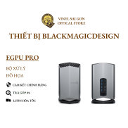 Bộ Xử Lý Đồ Họa Blackmagicdesign eGPU Pro Thunderbolt 3