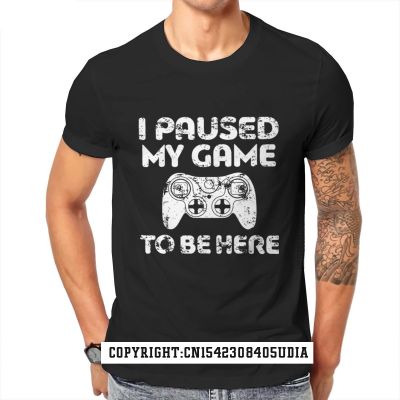 I Paused My Game To Be Here Game Mens T-shirt Anime Unisex Mens Clothes 100937 Fashion Normal T Shirts Mens T Shirt Summer XS-6XL