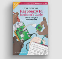 The Official Raspberry Pi Begginers Guide (4th Edition)