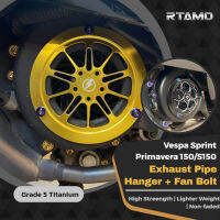 RTAMO | Vespa Sprint Primavera 150/S150ที่แขวนท่อไอเสียไทเทเนียม Gr5 + โบลต์พัดลม2ชนิดความแข็งแรงสูงขายเป็นชุด (4ชิ้น)