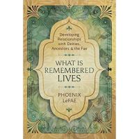 [พร้อมส่ง]​ หนังสือ What Is Remembered Lives: Developing Relationships with Deities Ancestors Phoenix LeFae english book