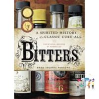 CLICK !! Bitters : A Spirited History of a Classic Cure-All: with Cocktails, Recipes &amp; Formulas [Hardcover]