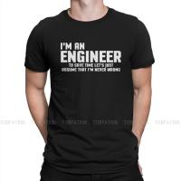 Crewneck Tshirts IM An Engineer Funny Quote Personalize Homme T Shirt Hipster Clothing Size S-6Xl