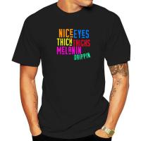 Nice Eyes Thick Thighs Melanin Drippin Hoodie Black Girl Fun Classic Custom Top T-Shirts Cotton Men Tees Printed