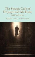 The Strange Case of Dr Jekyll and Mr Hyde and other stories Macmillan Collectors Library Robert Louis Stevenson