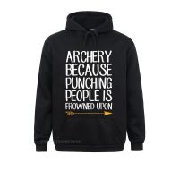 Discount Archery Because Punching People Is Frowned Upon Hoodie Long Sleeve Ostern Day Hoodies For Men Hoods Design Size Xxs-4Xl