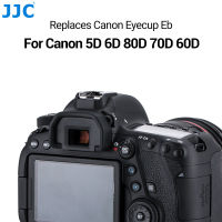 (ในสต็อก) JJC กล้องช่องมองภาพ Eyeshade สำหรับ Canon EOS 90D 6D Mark II 80D 70D 60D 5D Mark II D60 D30แทนที่ Canon Eb Eyecup **