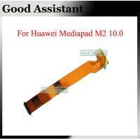 คุณภาพสูงสําหรับ Huawei MediaPad M2 10.0 จอแสดงผล LCD เชื่อมต่อเมนบอร์ด Flex Cable รุ่นมาตรฐาน M2-A01L M2-A01W