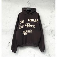 ❤️Spot❤️ Oversized High Street CPFM ye must be born again New foam print must be born again Casual Long Sleeve Hoodie for Men and Women