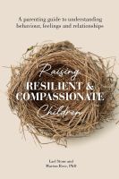 สินค้าใหม่ภาษาอังกฤษ Raising Resilient and Compassionate Children: A Parenting Guide to Understanding Behaviour, Feelings and Relationships [Paperback]