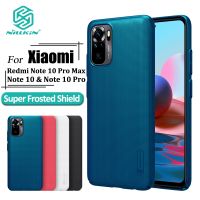 【Electronic Store】เคส Nillkin Super Frosted Shield สำหรับ Xiaomi Redmi Note 10 Pro Max Note 10S 4G ฮาร์ดพีซีกันกระแทกฝาครอบโทรศัพท์หรูหรา