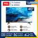 Andriod TV TCL ทีวี 40 นิ้ว รุ่น 40S65A (รับประกันศูนย์ 1 ปี)