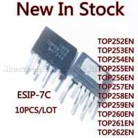 10PCS TOP252EN / EG TOP253EN TOP254EN TOP255EN TOP256EN TOP257EN TOP258EN TOP259EN TOP260EN TOP261EN TOP262EN ชิปพลังงาน ESIP-7C