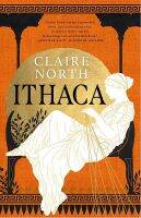 หนังสืออังกฤษใหม่ Ithaca : The exquisite, gripping tale that breathes life into ancient myth (The Songs of Penelope) [Paperback]