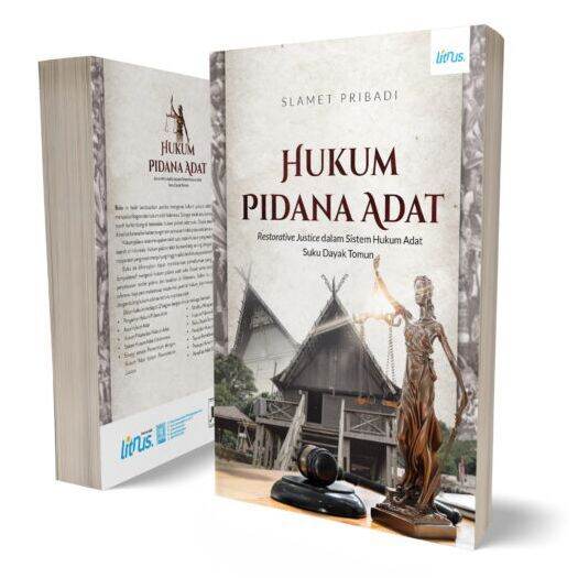 Hukum Pidana Adat Restorative Justice Dalam Sistem Hukum Adat Suku Dayak Tomun Slamet Pribadi 8131