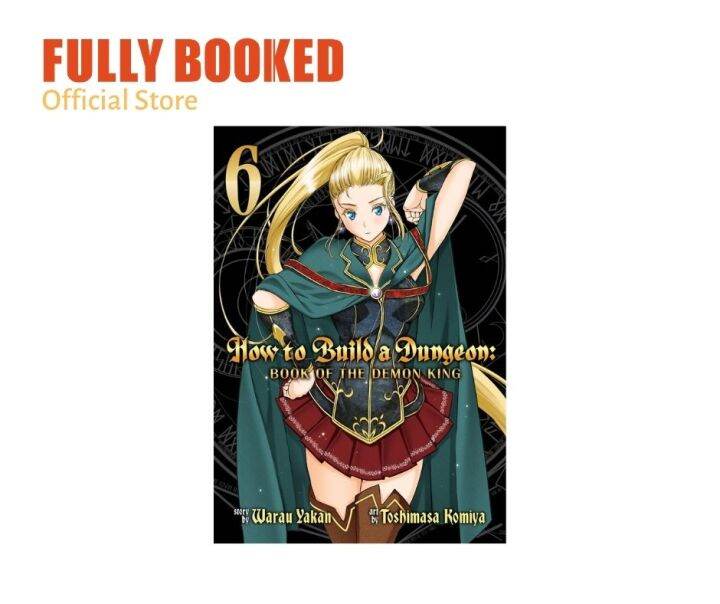 How to Build a Dungeon: Book of the Demon King, Vol. 6 (Paperback - How To Build A Dungeon Book Of The Demon King