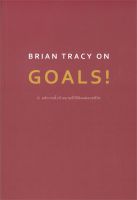 หนังสือ   BRIAN TRACY ON GOALS! 21 หลักการตั้งเป้าหมายที่ใช้ได้ผลตลอดชีวิต