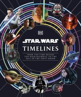 หนังสืออังกฤษใหม่ Star Wars Timelines : From the Time before the High Republic to the Fall of the First Order [Hardcover]